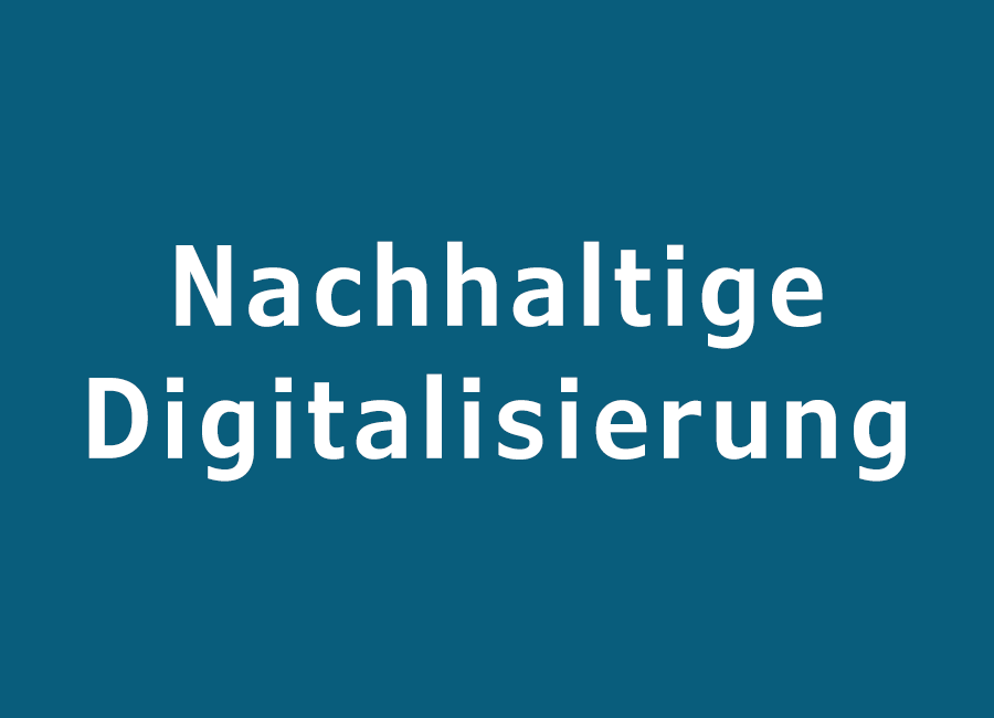 Nachhaltige Digitalisierung